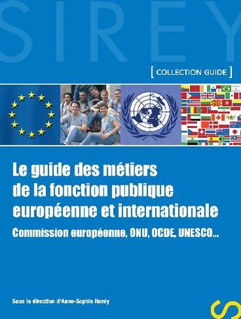 Couverture du livre « Le guide des métiers de la fonction publique européenne et internationale ; commission européenne, ONU, OCDE, UNESCO (1re édition) » de Hardy-Dournes A-S. aux éditions Dalloz