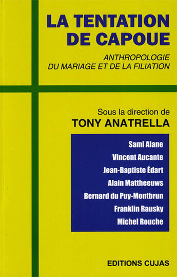 Couverture du livre « La tentation de Capoue ; anthropologie du mariage et de la filiation » de Tony Anatrella aux éditions Cujas