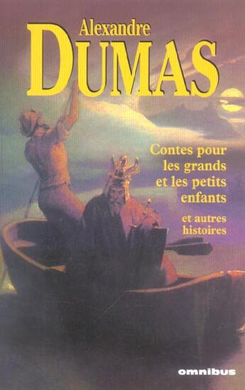 Couverture du livre « Contes pour les grands et les petits enfants et autres histoires » de Alexandre Dumas aux éditions Omnibus