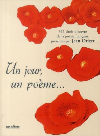 Couverture du livre « Un jour un poème » de Jean Orizet aux éditions Omnibus