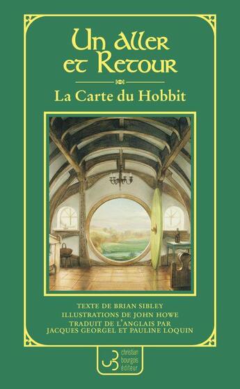 Couverture du livre « Un aller et retour : la carte du Hobbit » de Brian Sibley et John Howe aux éditions Christian Bourgois