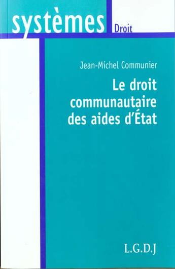 Couverture du livre « Le droit communautaire des aides de l'etat » de Communier J.-M. aux éditions Lgdj