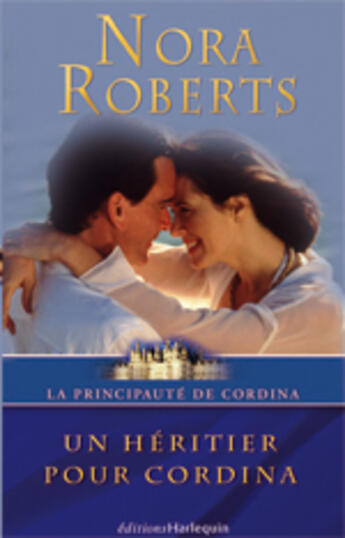 Couverture du livre « Un Heritier Pour Cordina » de Nora Roberts aux éditions Harlequin