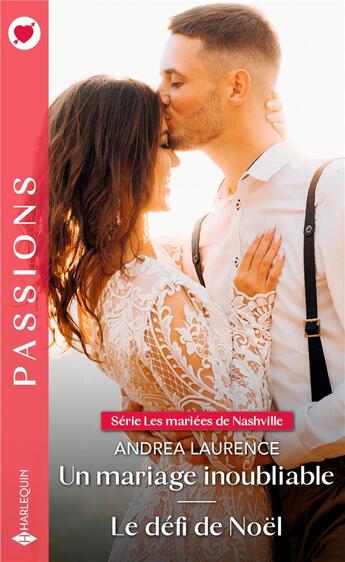 Couverture du livre « Les mariées de Nashville Tome 3 : un mariage inoubliable ; les mariées de Nashville Tome 4 : le défi de Noël » de Andrea Laurence aux éditions Harlequin