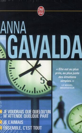 Couverture du livre « Coffret Gavalda ; je voudrais que quelqu'un m'attende quelque part ; je l'aimais ; ensemble, c'est tout » de Anna Gavalda aux éditions J'ai Lu
