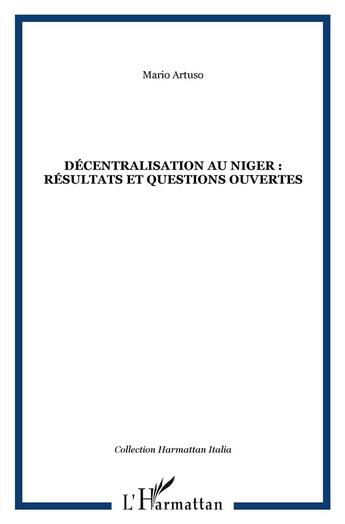 Couverture du livre « Décentralisation au Niger : résultats et questions ouvertes » de Mario Artuso aux éditions L'harmattan