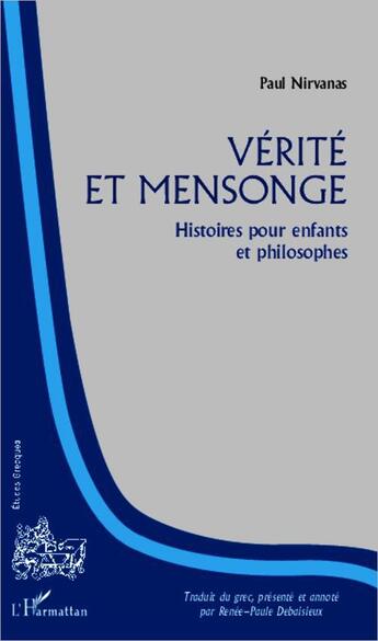 Couverture du livre « Vérité et mensonge ; histoires pour enfants et philosophes » de Paul Nirvanas aux éditions L'harmattan