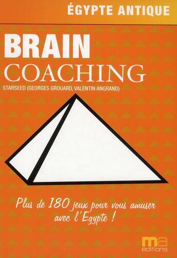 Couverture du livre « Egypte ; brain coaching ; plus de 200 jeux pour vous amuser avec l'Egypte » de Georges Grouard aux éditions Micro Application