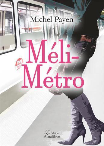 Couverture du livre « Méli-métro » de Michel Payen aux éditions Amalthee