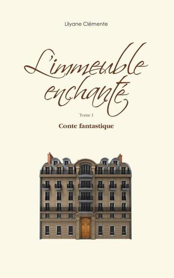 Couverture du livre « L'immeuble enchanté ; conte fantastique » de Lilyane Clemente aux éditions Books On Demand