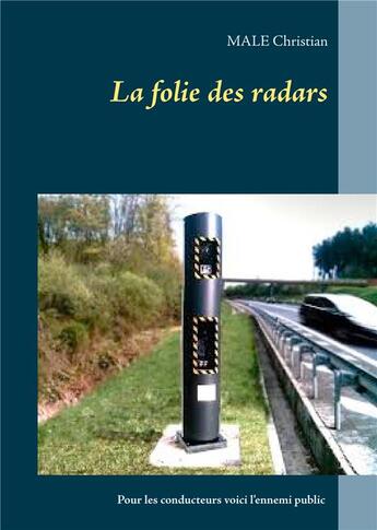 Couverture du livre « La folie des radars » de Christian Male aux éditions Books On Demand