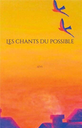 Couverture du livre « Les chants du possible » de Severine Vaniez aux éditions Books On Demand