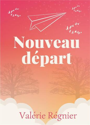 Couverture du livre « Nouveau départ » de Valérie Régnier aux éditions Books On Demand