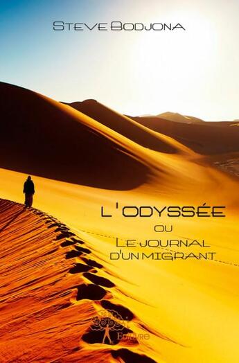 Couverture du livre « L'odyssée ou le journal d'un migrant » de Steve Bodjona aux éditions Edilivre