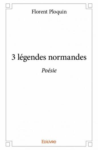 Couverture du livre « 3 légendes normandes » de Florent Ploquin aux éditions Edilivre