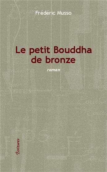 Couverture du livre « Le petit Bouddha de bronze » de Frederic Musso aux éditions L'harmattan