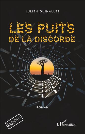 Couverture du livre « Les puits de la discorde » de Julien Guinallet aux éditions L'harmattan