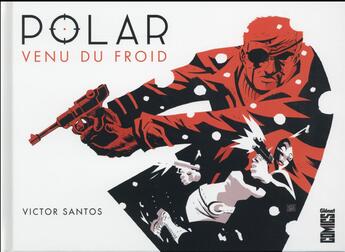 Couverture du livre « Polar Tome 1 ; venu du froid » de Victor Santos aux éditions Glenat Comics