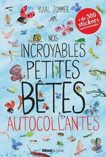 Couverture du livre « Nos incroyables petites betes autocollantes » de Yuval Zommer aux éditions Glenat