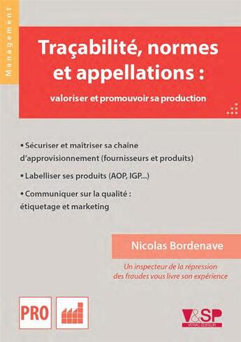 Couverture du livre « Traçabilité, normes et appellations ; valoriser et promouvoir sa production » de Nicolas Bordenave aux éditions Vitrac And Son Publishing