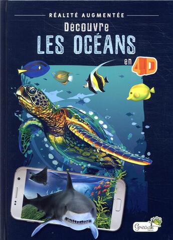 Couverture du livre « Découvre les océans en 4D » de Alice Gallori aux éditions Grenouille