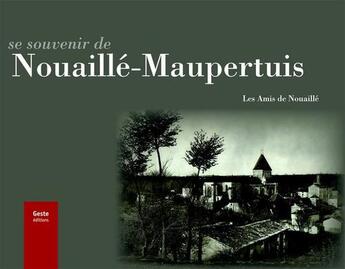 Couverture du livre « Se souvenir de Nouaillé-Maupertuis » de Les Amis De Nouaille aux éditions Geste