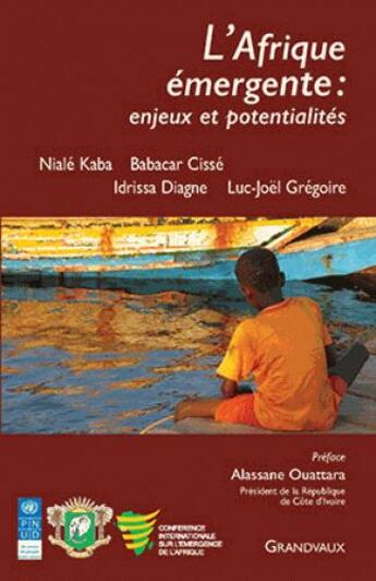 Couverture du livre « L'Afrique émergente : enjeux et potentialités » de Niale Kaba et Babacar Cisse et Idrissa Diagne et Luc-Joel Gregoire aux éditions Grandvaux