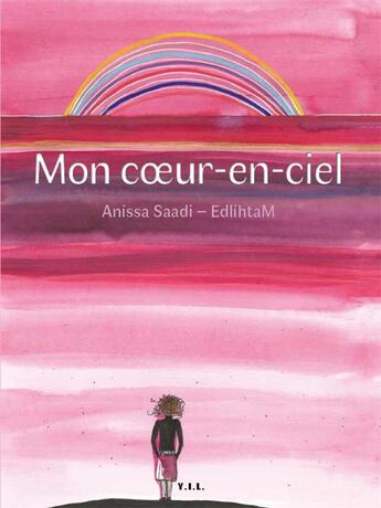 Couverture du livre « Mon coeur-en-ciel » de Anissa Saadi et Edlihtam aux éditions Yil