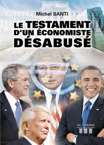 Couverture du livre « Le testament d'un économiste désabusé » de Michel Santi aux éditions Les Trois Colonnes