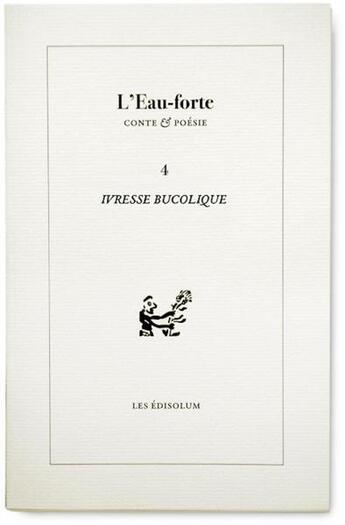 Couverture du livre « L'eau forte T.4 ; ivresse bucolique » de  aux éditions Sambuc