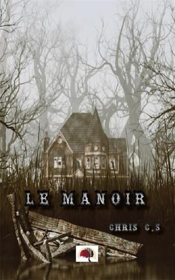 Couverture du livre « Le Manoir » de C.S Chris aux éditions Terres D'emizane