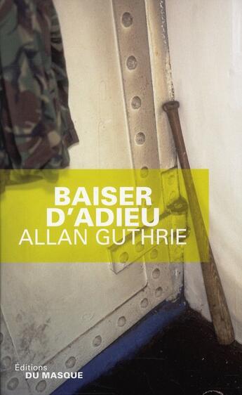 Couverture du livre « Baiser d'adieu » de Allan Guthrie aux éditions Editions Du Masque