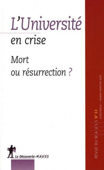 Couverture du livre « L'université en crise ; mort ou résurrection ? » de Revue Du M.A.U.S.S. aux éditions La Decouverte