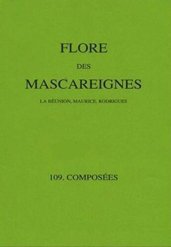 Couverture du livre « Flore des mascareignes. 109 composees - la reunion, maurice, rodrigues. 109 composees. » de  aux éditions Ird