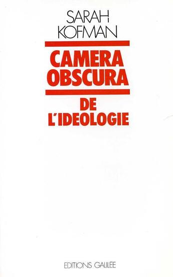 Couverture du livre « Camera obscura ; de l'idéologie » de Sarah Kofman aux éditions Galilee