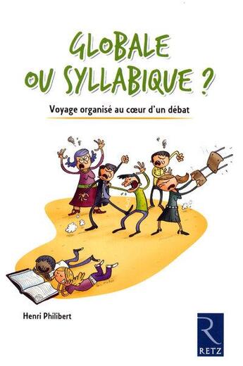 Couverture du livre « Globale ou syllabique ? voyage organisé au coeur d'une polémique » de Henri Philibert aux éditions Retz