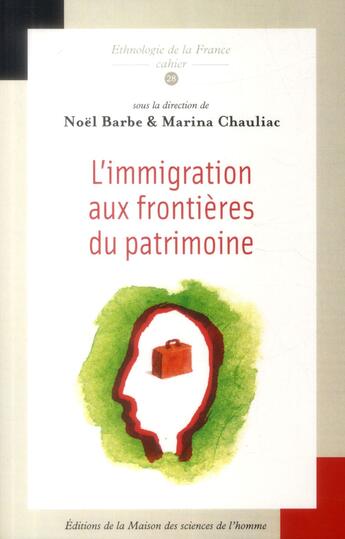 Couverture du livre « L' Immigration aux frontières du patrimoine » de Noel Barbe aux éditions Maison Des Sciences De L'homme