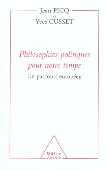 Couverture du livre « Philosophies politiques pour notre temps - un parcours europeen » de Picq/Cusset aux éditions Odile Jacob