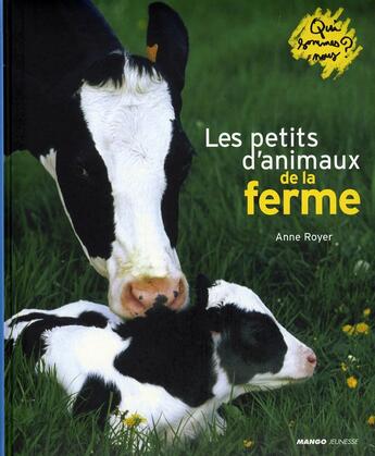 Couverture du livre « Qui sommes-nous? les petits d'animaux de la ferme » de Anne Royer aux éditions Mango