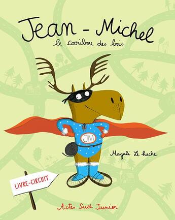 Couverture du livre « Jean-Michel le caribou des bois » de Magali Le Huche aux éditions Actes Sud Jeunesse