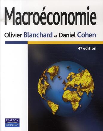 Couverture du livre « Macroéconomie (4e édition) » de Olivier Blanchard et Daniel Cohen aux éditions Pearson