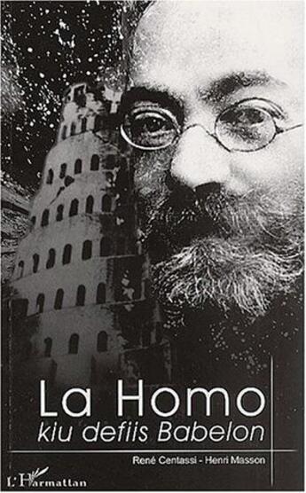 Couverture du livre « La homo kiu defiis babelon : ludoviko lazaro zamenhof - version en esperanto » de Masson/Centassi aux éditions L'harmattan