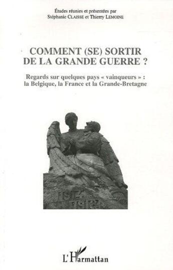 Couverture du livre « Comment (se) sortir de la Grande Guerre ? regards sur quelques pays 