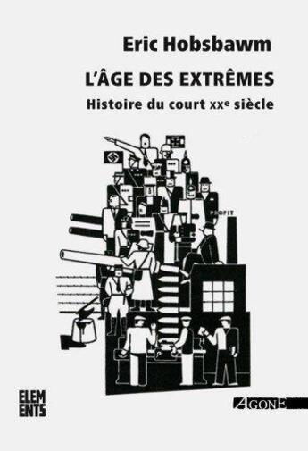 Couverture du livre « L'âge des extrêmes ; histoire du court XXe siècle » de Eric Hobsbawm aux éditions Agone