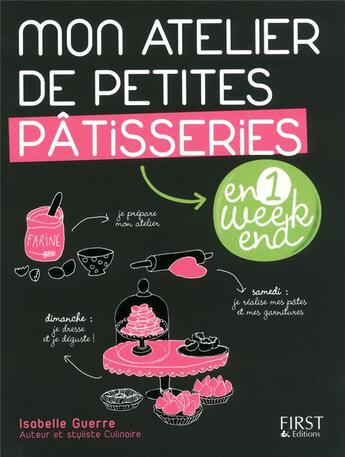 Couverture du livre « Mon atelier de petites pâtisseries en un week-end » de Dan Nisand et Vanessa Corlay et Isabelle Guerre aux éditions First