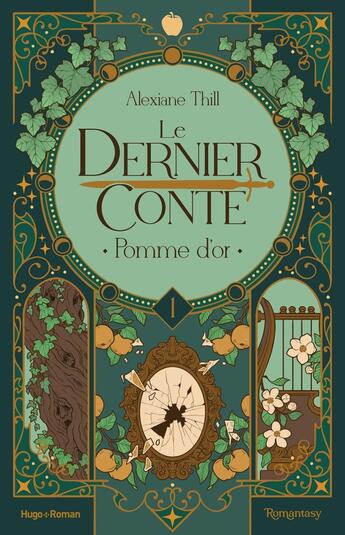 Couverture du livre « Le dernier conte Tome 1 : Pomme d'or » de Alexiane Thill aux éditions Hugo Roman