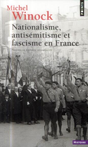 Couverture du livre « Nationalisme, antisémitisme et fascisme en France » de Michel Winock aux éditions Points