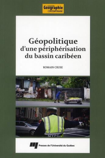 Couverture du livre « Géopolitique d'une périphérisation du bassin caribéen » de Romain Cruse aux éditions Pu De Quebec