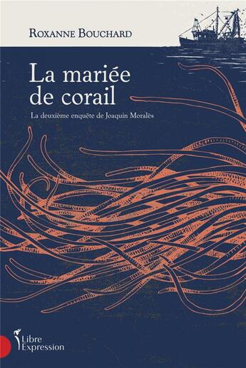 Couverture du livre « La mariée de corail » de Roxanne Bouchard aux éditions Libre Expression