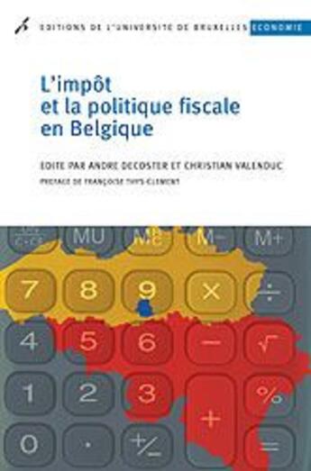 Couverture du livre « L'impot et la politique fiscale en belgique » de Decoster Valend aux éditions Universite De Bruxelles